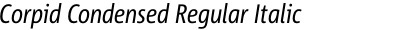 Corpid Condensed Regular Italic